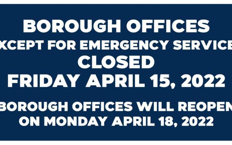 Borough Offices Closed 4 15 2022